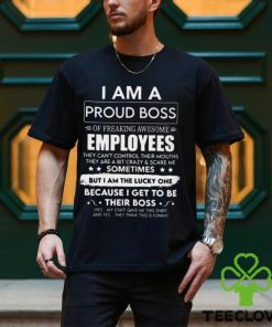 I Am A Proud Boss Of Freaking Awesome Employees Funny Secret Santa Gag Gift For Boss, Manager, Leader on Boss's Day, Christmas Classic T Shirt 3 I Am A Proud Boss Of Freaking Awesome Employees Funny Secret Santa Gag Gift For Boss, Manager, Leader on Boss's Day, Christmas Classic T Shirt