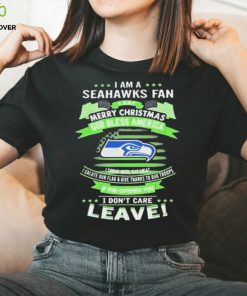 I Am A Seattle Seahawks Fan A Say Merry Christmas God Bless America I Don’t Care Leave Shirt