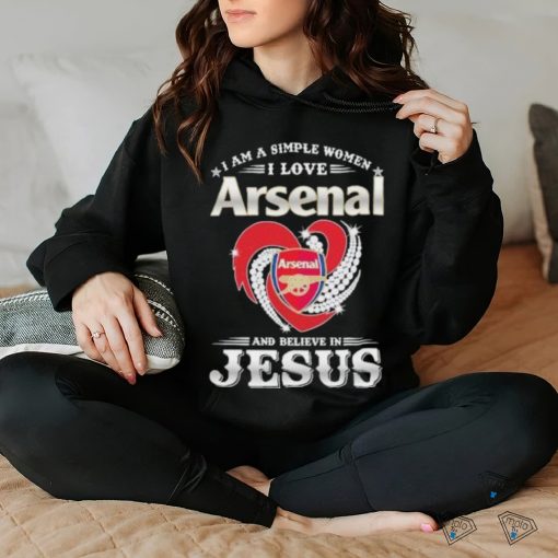 I Am A Simple Woman I Love Arsenal And Believe In Jesus Shirt