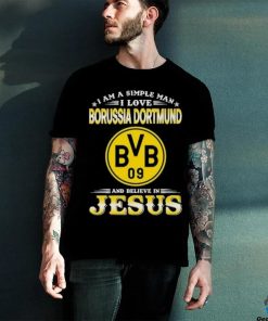 I Am A Simple Woman I Love Borussia Dortmund And Believe In Jesus Shirt