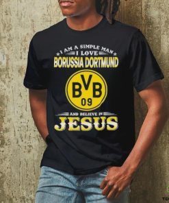 I Am A Simple Woman I Love Borussia Dortmund And Believe In Jesus Shirt