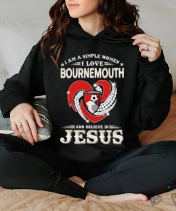 I Am A Simple Woman I Love Bournemouth And Believe In Jesus Shirt