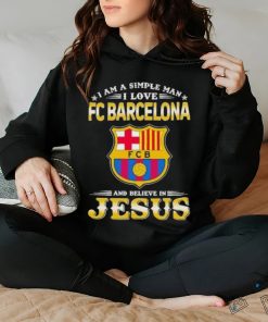 I Am A Simple Woman I Love FC Barcelona And Believe In Jesus Shirt