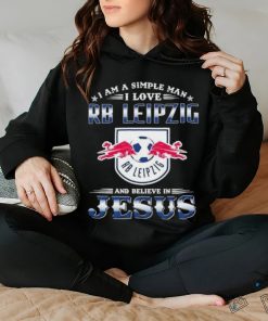 I Am A Simple Woman I Love RB Leipzig And Believe In Jesus Shirt