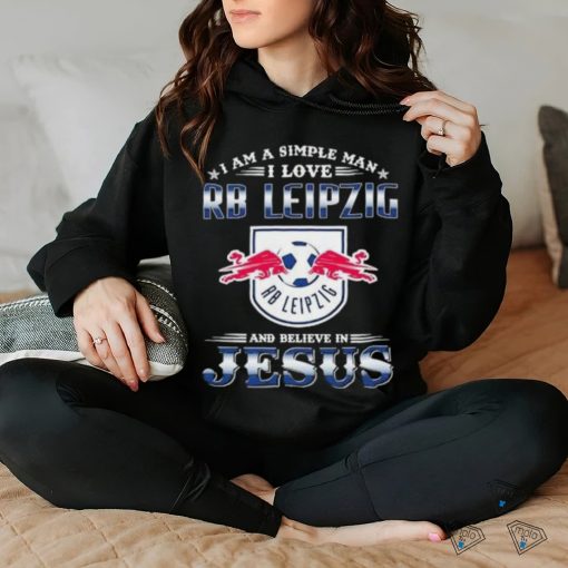 I Am A Simple Woman I Love RB Leipzig And Believe In Jesus Shirt