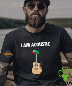 I Am Acoustic Guitar Shirt 3 I Am Acoustic Guitar Shirt