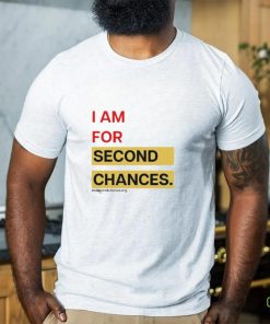 I Am For Second Chances Shirt