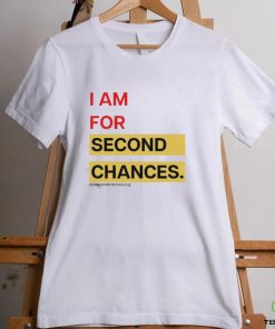 I Am For Second Chances Shirt 2 I Am For Second Chances Shirt