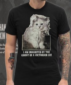 I Am Inhabited By The Ghost Of A Victorian Cat Shirt