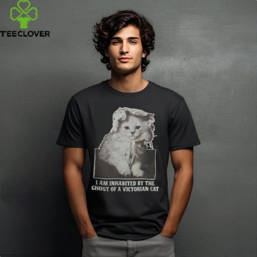 I Am Inhabited By The Ghost Of A Victorian Cat Tee Thegood shirts