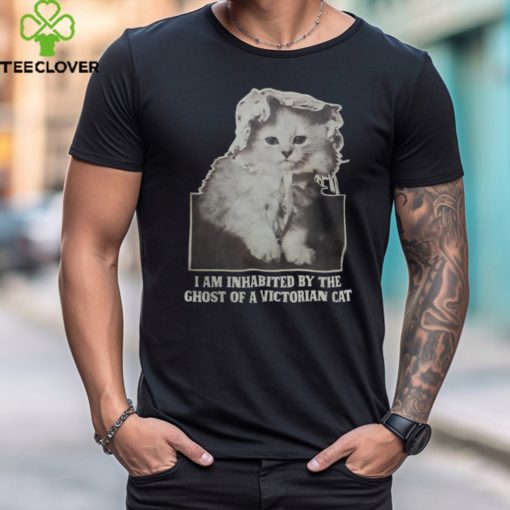 I Am Inhabited By The Ghost Of A Victorian Cat Tee Thegood shirts