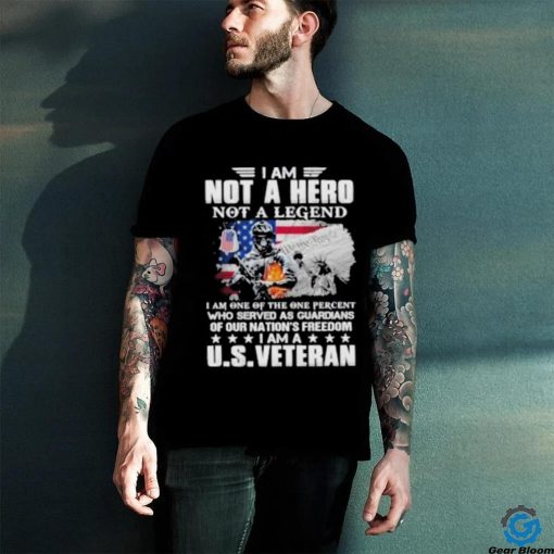 I Am Not A Hero Not A Legend Our Nation Freedom Us Veteran Usa Flag hoodie, sweater, longsleeve, shirt v-neck, t-shirt