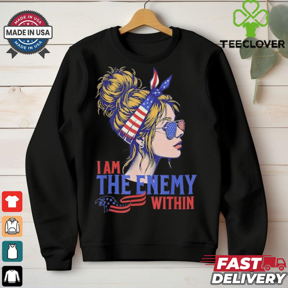 I Am The Enemy Within America Shirt I Am The Enemy Within America Shirt