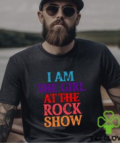 I Am The Girl At The Rock Show T Shirt For Fan Girls