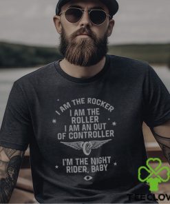 I Am The Rocker I Am The Roller I Am An Out Of Controller I'm The Night Rider Baby Shirt