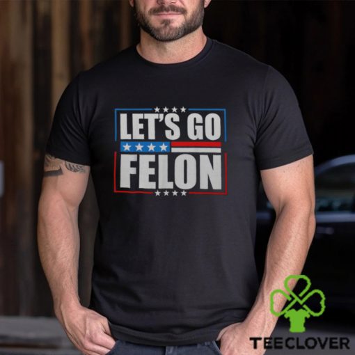 I Am Voting Convicted Felon 2024 Trump Let's Go Felon Men's T hoodie, sweater, longsleeve, shirt v-neck, t-shirt