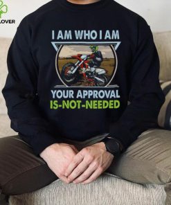 I Am Who I Am Your Approval Is Not Needed Bike Race Shirt