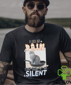 I Am in Pain But the I is Silent Unisex t shirt