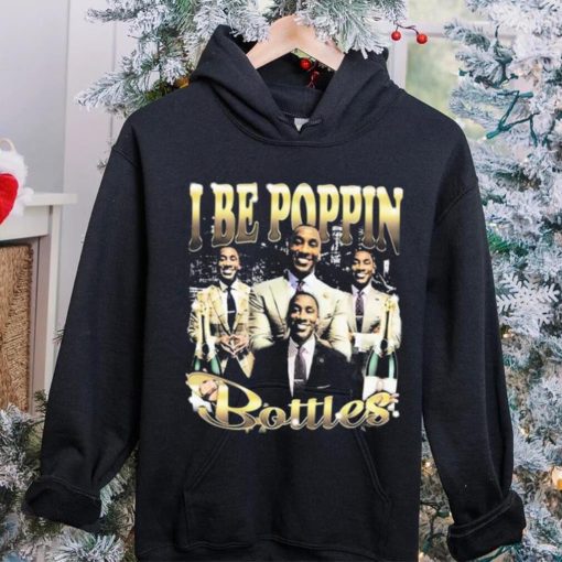 I Be Poppin Bottles Shirt