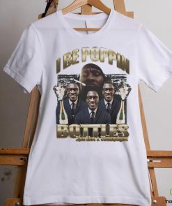 I Be Poppin Bottles Sparkles And Champagne shirt