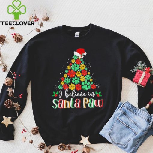 I Believe In Santa Paw Dog Giftfunny Chrismas Tree Gift Shirt