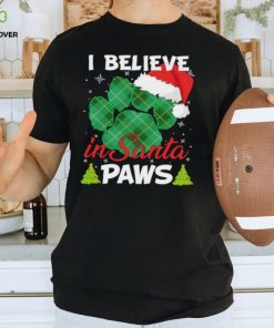 I Believe In Santa Paws Christmas Shirt