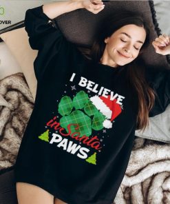 I Believe In Santa Paws Christmas Shirt