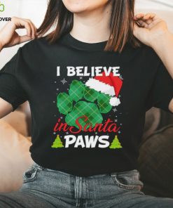 I Believe In Santa Paws Christmas Shirt