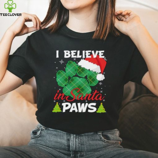 I Believe In Santa Paws Christmas Shirt