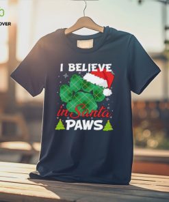 I Believe In Santa Paws Christmas Shirt