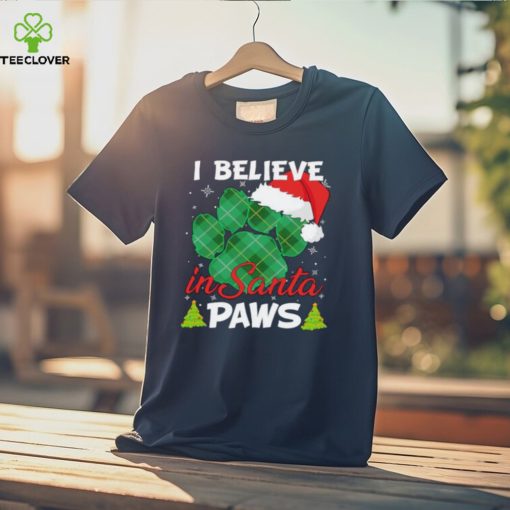 I Believe In Santa Paws Christmas Shirt