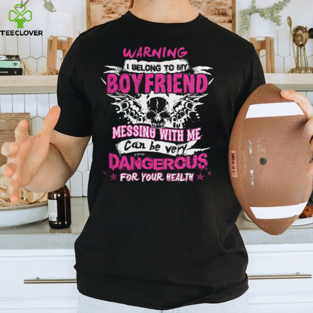 I Belong To My Boyfriend Shirt I Belong To My Boyfriend Shirt