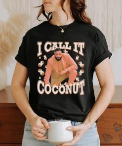 I Call It Coconut Shirt