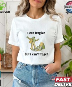 I Can Frogive But I Can't Froget Shirt