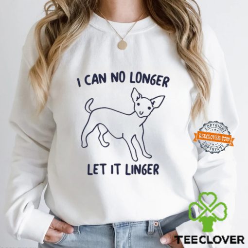 I Can No Longer Let It Linger Shirt