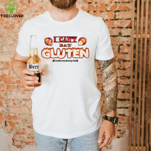 I Can’t Eat Gluten It Makes My Tummy Hurt T Shirt