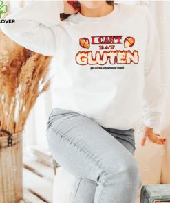I Can’t Eat Gluten It Makes My Tummy Hurt T Shirt