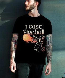 I Cast Fireball Witch T hoodie, sweater, longsleeve, shirt v-neck, t-shirt