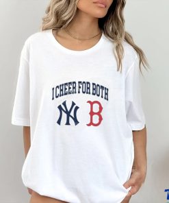 I Cheer For Both New York Yankees And Boston Red Sox Shirt