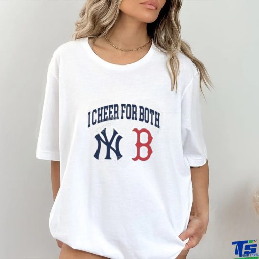 I Cheer For Both New York Yankees And Boston Red Sox Shirt