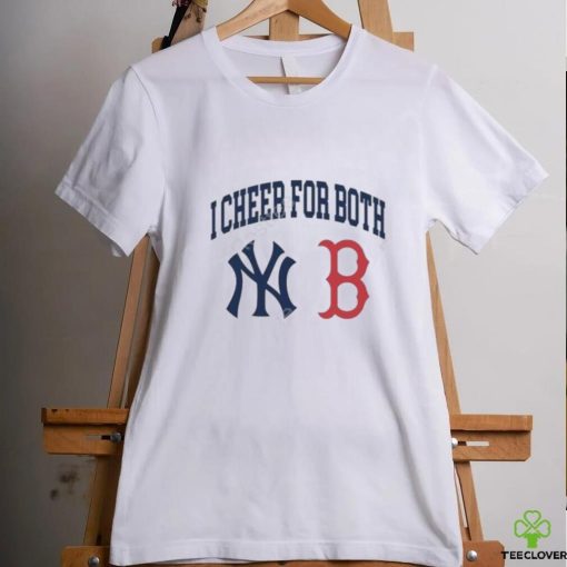 I Cheer For Both New York Yankees And Boston Red Sox Shirt