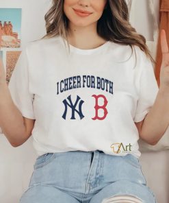 I Cheer For Both New York Yankees And Boston Red Sox Shirt