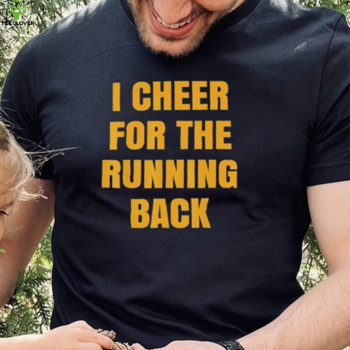 I Cheer For The Offensive Running Back Shirt
