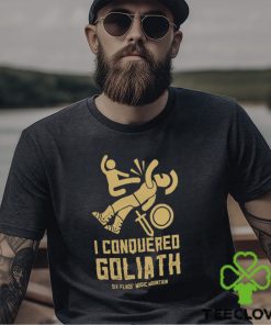 I Conquered Goliath Ride T shirt 2 I Conquered Goliath Ride T shirt