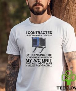 I Contracted Legionnaires’ Disease Shirt 1 I Contracted Legionnaires’ Disease Shirt