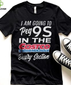I Could Benefic Ii Him I’m Going To Get 9S In The Costco Wholesale Dairy Section Shirt