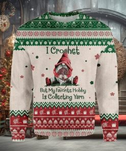 I Crochet But My Favorite Hobby Is Collecting Yarn Ugly Sweater