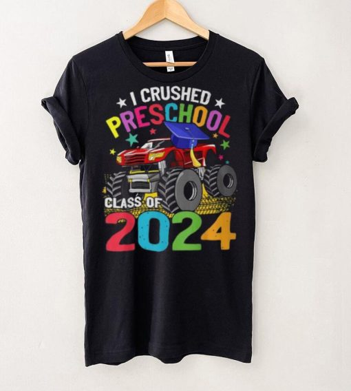 I Crushed Preschool Monster Truck Graduation Class Of 2024 T Shirt