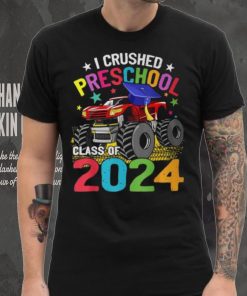 I Crushed Preschool Monster Truck Graduation Class Of 2024 T Shirt