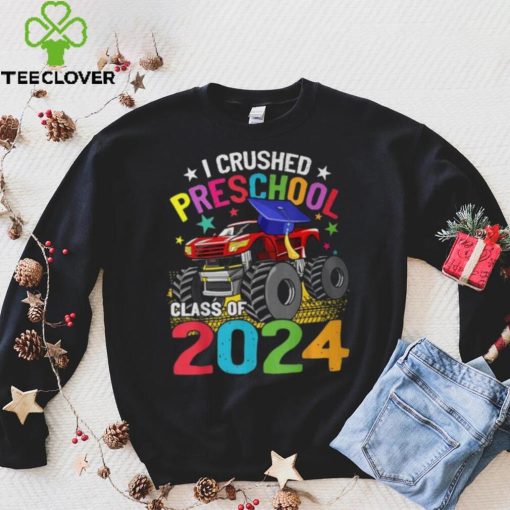 I Crushed Preschool Monster Truck Graduation Class Of 2024 T Shirt